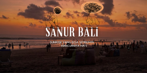 Sanur Bali – Sunrise yang Bisa Nyembuhin Hancurnya Hati